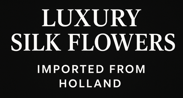 Luxury Silk Flowers from Holland